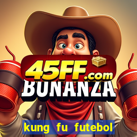 kung fu futebol clube completo dublado